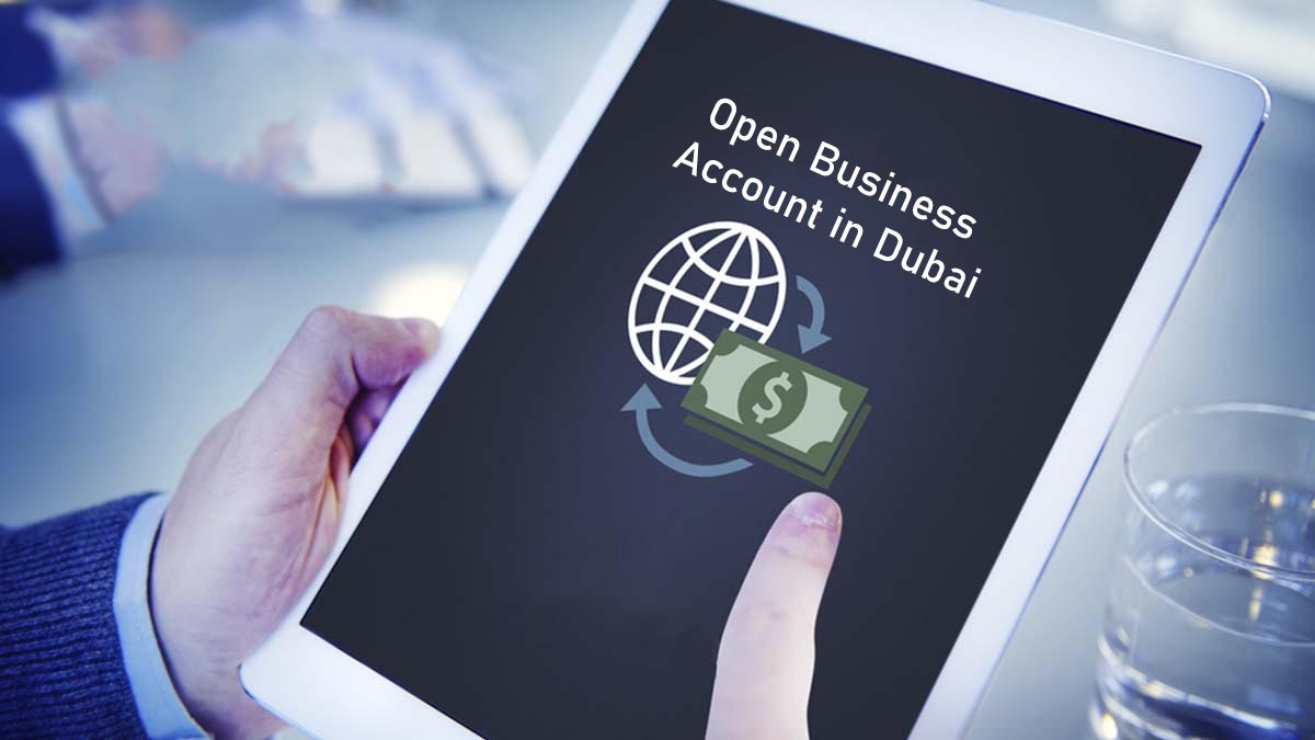 Open Business Account in Dubai
